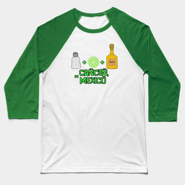 SALT+LIME+TEQUILA=CANCUN MEXICO Baseball T-Shirt by DRAWGENIUS